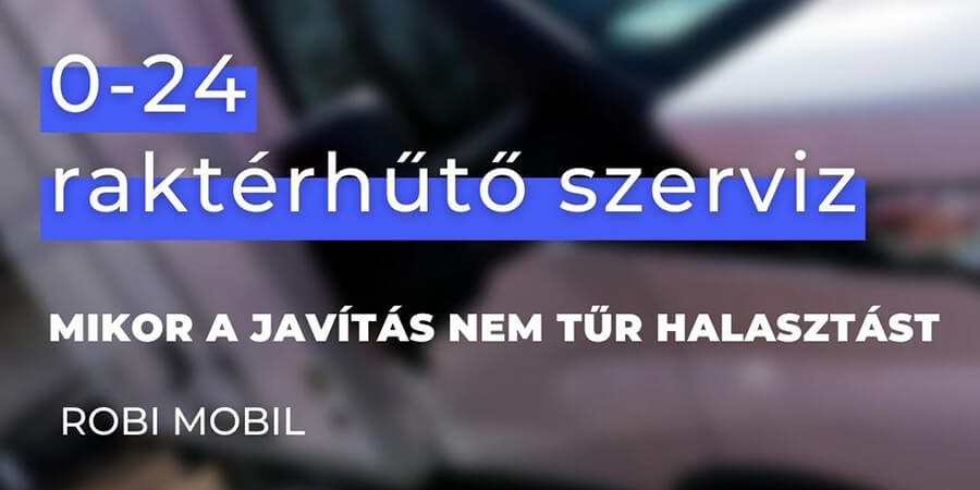 Non stop teherautó raktérhűtő szerviz – 0-24 rendelkezésre állás